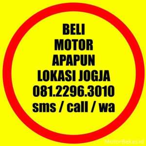 Jual bekas Beli Motor Apapun Lokasi Jogja 08122963010,lokasi di Sleman