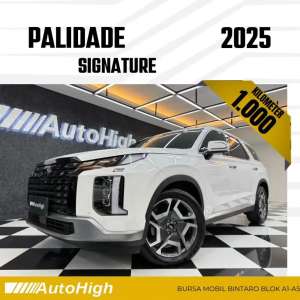 Jual bekas DP10 Km1.000 Palisade Signature 2025 White Reg 2024 AUTOHIGH,lokasi di Jakarta Selatan