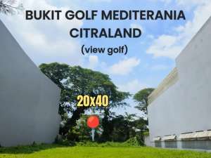 JUAL CEPAAT,VIEW GOLFTANAH RAYA BUKIT GOLF MEDITERANIA INTERNASIONAL CITRALAND SURABAYA BARAT. DEKAT CIPUTRA GOLF, HOKKY, UNIVERSITAS CIPUTRA, Dsb lokasi di Surabaya Kota, tersedia melalui melalui situs Olx