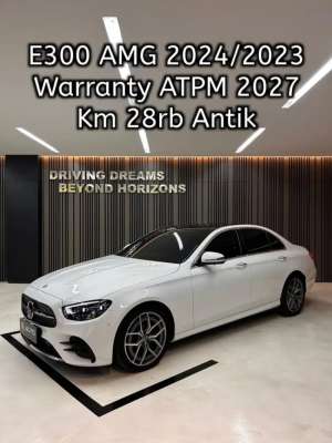Jual bekas Mercedes Benz E300 AMG 2024 Putih Mercy Km28rb Nik 2023,lokasi di Jakarta Utara