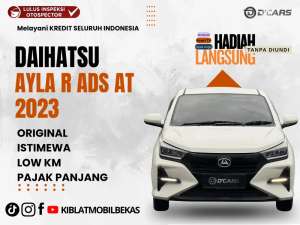 DAIHATSU AYLA R ADS AUTOMATIC 2023 LOW KM ORIGINAL lokasi di  , tersedia melalui melalui situs Olx