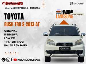 Jual bekas TOYOTA RUSH TRD S AUTOMATIC 2013 LOW KM ORIGINAL AD,lokasi di Klaten Kab.