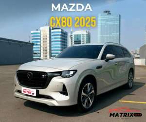 Jual bekas ODO 6 RB MAZDA CX80 2025MAZDA CX80 2025 MAZDA CX60 2025 MAZDA CX,lokasi di Jakarta Selatan